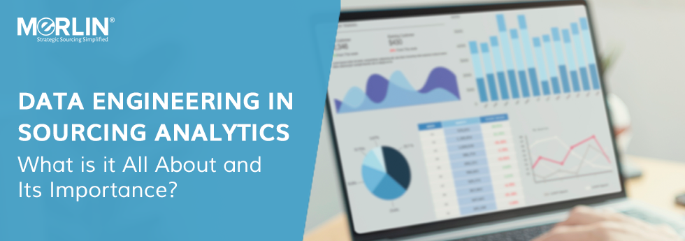 Significance of Data Engineering in Sourcing Analytics